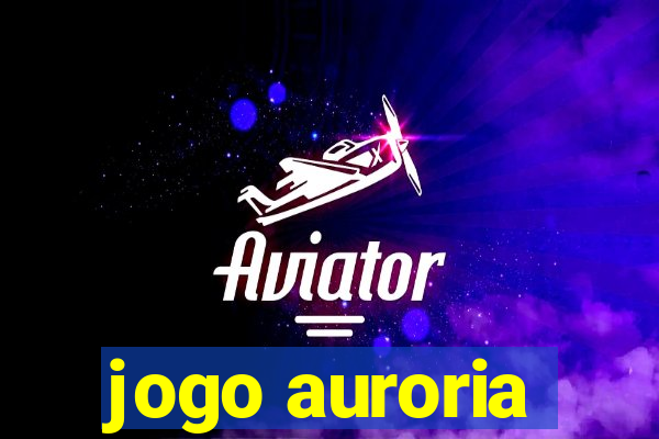 jogo auroria